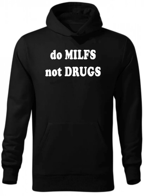 do MILFS not DRUGS HOODIE