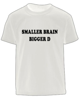 smaller brain bigger D T-SHIRT